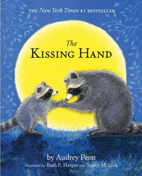 Book cover of "The Kissing Hand" by Audrey Penn. Features a large raccoon comforting a smaller raccoon against a glowing yellow moon, evoking warmth and tenderness.