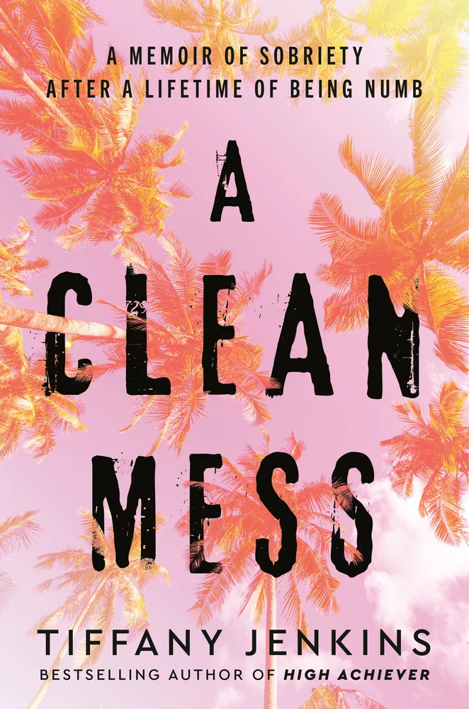 A Clean Mess by Tiffany Jenkins book cover. A pink background looking up at orange and yellow palm trees.