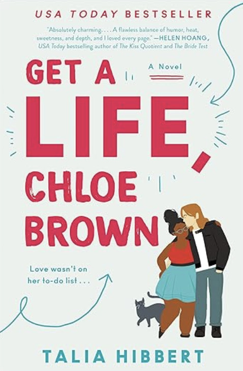 Cover of Get a Life, Chloe Brown by Talia Hibbert. Features an illustrated Black woman in a red top and blue skirt leaning into a white man with long hair and a leather jacket. A black cat stands at their feet.