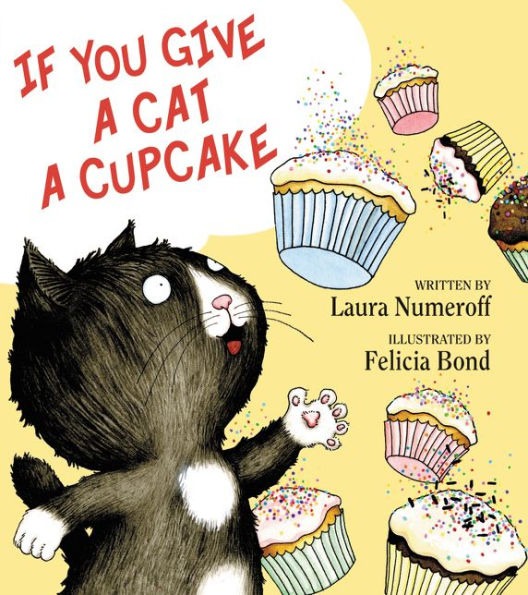 Book cover of "If You Give a Cat a Cupcake" by Laura Numeroff. A playful black and white cat looks excitedly at floating cupcakes with colorful sprinkles.