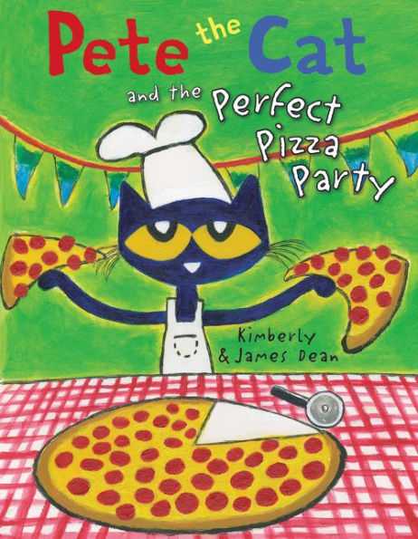 Book cover of "Pete the Cat and the Perfect Pizza Party" by Kimberly and James Dean. Pete the Cat, wearing a chef hat, holds two pizza slices.