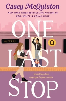 One Last Stop by Casey McQuiston book cover of a girl in a black dress holding a coffee walking past a subway train with a Q sign and a girl in the door wearing a black jacket and red sneakers. A city skyline is faint in the background under a pink sky.