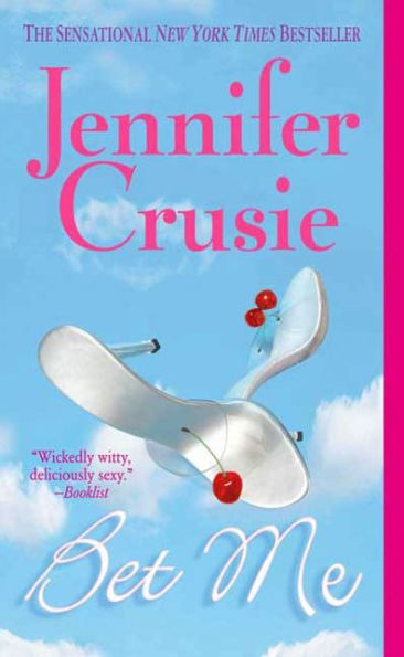 Book cover of "Bet Me" by Jennifer Crusie features white high heels against a blue sky with clouds. Cherries are playfully skewered on the heels.