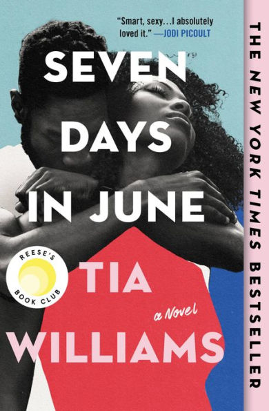 Book cover of "Seven Days in June" by Tia Williams features a close-up of a couple embracing. Text includes praise from Jodi Picoult and Reese's Book Club badge.