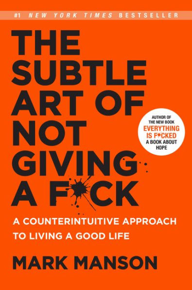 Orange book cover of "The Subtle Art of Not Giving a F*ck" by Mark Manson in black text, featuring a splash graphic. Subtitle: "A Counterintuitive Approach to Living a Good Life."