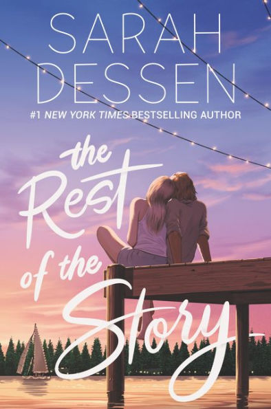 Book cover of The Rest of the Story by Sarah Dessen. A couple sits on a dock under string lights, facing a serene sunset over a lake with pine trees and a sailboat.