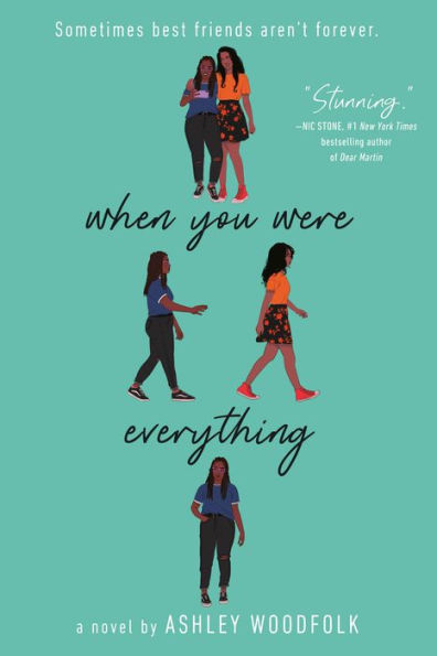 Book cover of When You Were Everything by Ashley Woodfolk. Two friends, one in an orange top, one in blue, walk together and apart on a teal background. Text reads "Sometimes best friends aren't forever."