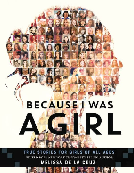 Book cover of "Because I Was a Girl" by Melissa De La Cruz. Silhouette of a girl filled with diverse female portraits.