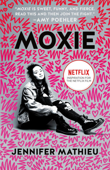 Book cover of "Moxie" by Jennifer Mathieu. A girl sits confidently in grayscale against a vibrant pink background with doodles of hearts and stars. Bold text promotes the Netflix adaptation.
