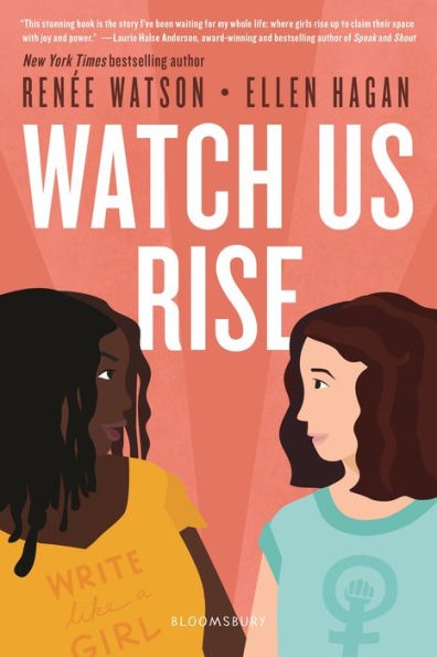 Two illustrated girls face each other on the book cover of "Watch Us Rise" by Renée Watson and Ellen Hagan. The title is bold and large above them. One wears a shirt with "Write Like A Girl." The background is a warm peach.