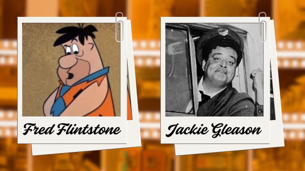 A blurred background of orange-tinted film reels. On the left is a polaroid picture of an animated caveman wearing an orange and black fur garment with a blue tie. Fred Flintstone is written below in black cursive text. On the right is a black-and-white polaroid photo of a man in a bus driver uniform with a cheeky grin. Jackie Gleason is written below in the same style.