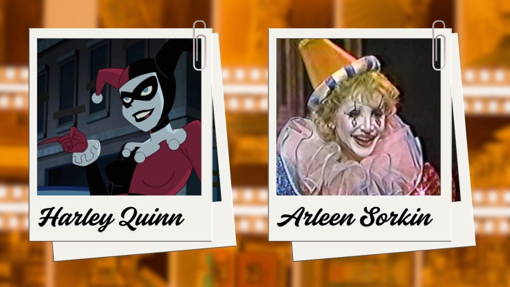 A blurred background of orange-tinted film reels. On the left is a polaroid picture of an animated woman wearing a black, red, and white clown costume with white face paint, a black mask, and black lipstick. Harley Quinn is written below in black cursive text. On the right is a polaroid photo of a blonde woman wearing a blue, pink, red, and orange clown costume with white face paint. Arleen Sorkin is written below in the same style.
