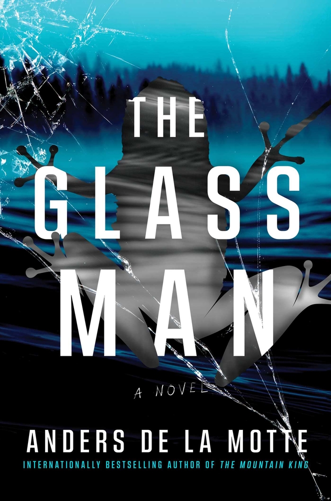 The Glass Man by Anders de la Motte, a crime fiction novel cover with a frog being pressed against glass in the foreground and a blue forest in the background.