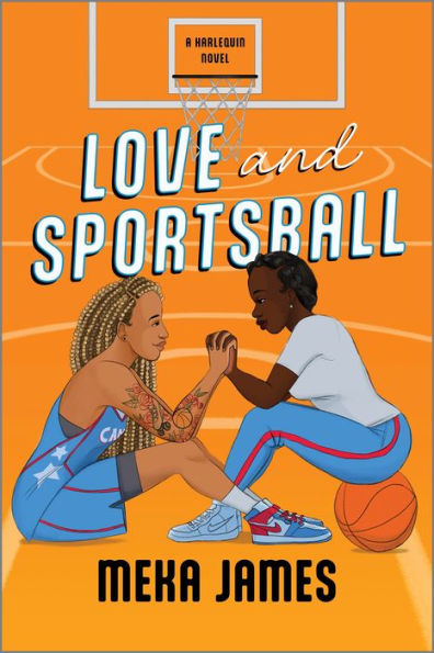 Book cover of "Love and Sportsball" by Meka James. Two women sit on a basketball court, facing each other, holding hands. One wears a jersey, the other a t-shirt.