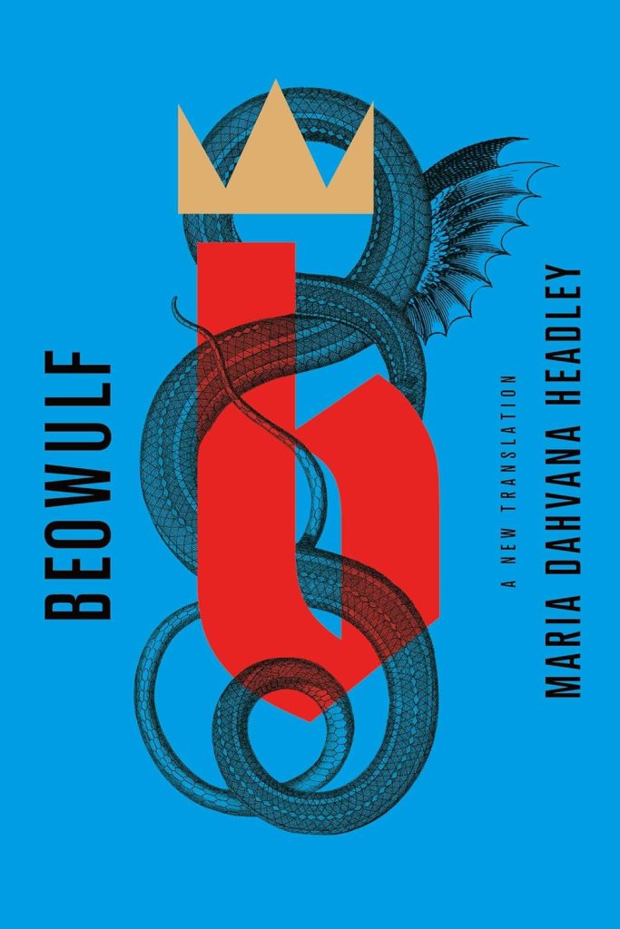 Beowulf, translated by Maria Dahvana Headley book cover. Blue cover with a read "b" with a crown above it. A black serpent figure surrounding it.