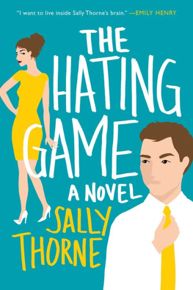 Book cover of "The Hating Game" by Sally Thorne features a woman in a yellow dress and a man adjusting his tie, set against a teal background.