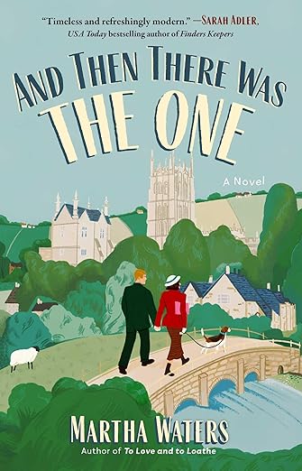 And Then There Was The One by Martha Waters book cover, depicting an illustration of a woman in a red blazer and skirt holding hands with a man in a black suit while walking a dog. They are outdoors crossing a bridge over water. The background depicts vintage buildings, trees, and a blue sky. The title is in blue and beige letters at the top of the cover, with the author's name at the bottom of the cover.