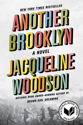 Another Brooklyn by Jacqueline Woodson book cover. Depicts a black and white photo with four silhouettes of girls running. The title is in large colorful text.