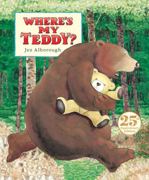 Book cover of "Where's My Teddy?" by Jez Alborough. A brown bear hugs a small teddy bear with a worried expression in a forest.