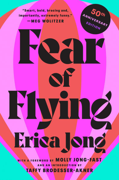 50th anniversary edition book cover of "Fear of Flying" by Erica Jong. Bright pink and orange hues with dynamic black typography.