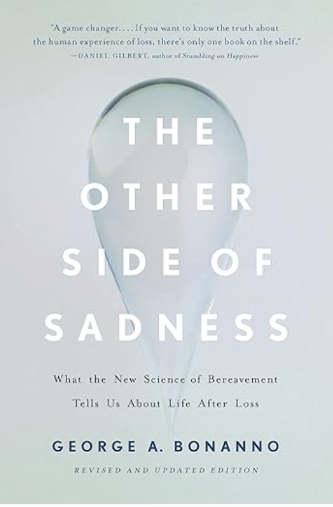 "The Other Side of Sadness" by George A. Bonanno, a minimalist pale cover featuring a faintly transparent teardrop illustration, with the subtitle “what the new science of bereavement tells us about life after loss.”