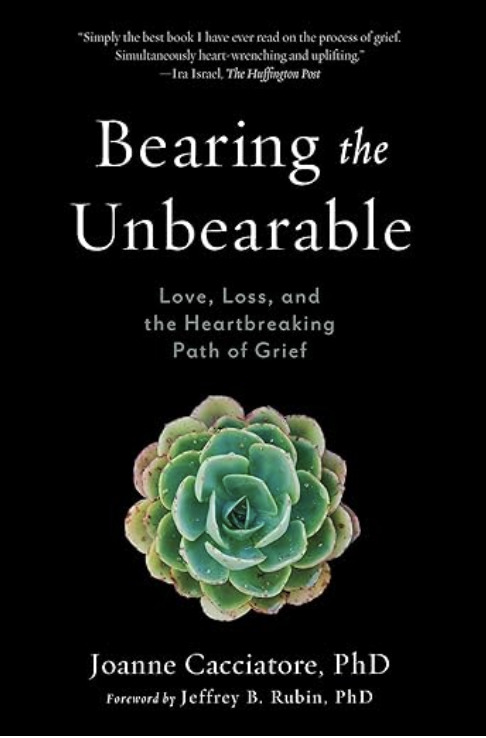 "Bearing the Unbearable" by Joanne Cacciatore, showing a delicate image of a single pink flower growing from a crack in stone, paired with the subtitle “love, loss, and the heartbreaking path of grief.”