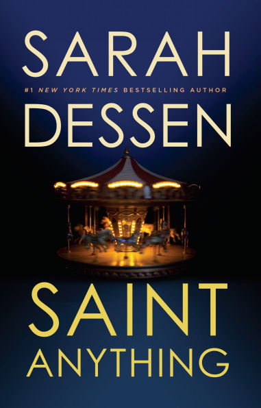 Book cover of "Saint Anything" by Sarah Dessen, featuring a whimsical carousel against a dark blue background.