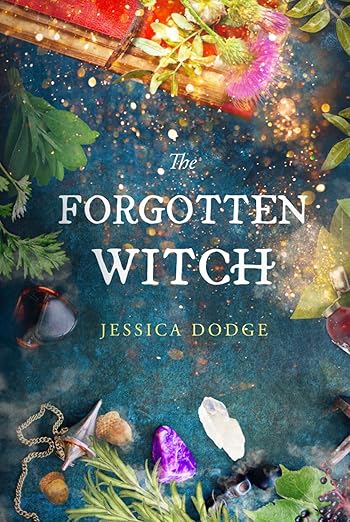 The Forgotten Witch by Jessica Dodge book cover, depicting plants, crystals, flowers, a red book, and golden sparkles surrounding the title that is in the middle in white text. The background is turquoise with golden specks.