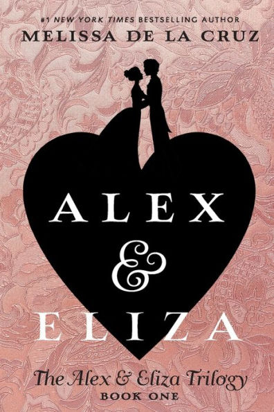 Book cover of "Alex & Eliza" by Melissa de la Cruz featuring a silhouette of a couple inside a black heart on pink floral background.