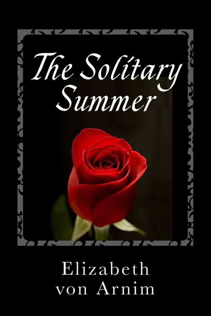 The Solitary Summer by Elizabeth von Arnim book cover. Black background with a red rose in the center.