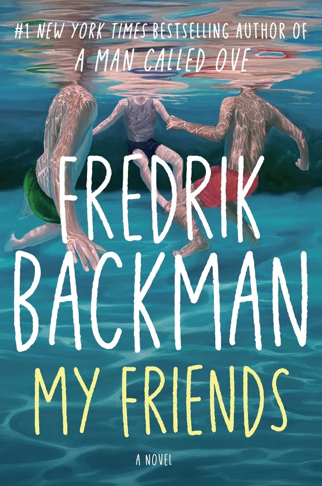 My Friends by Fredrik Backman book cover. Depicts three young figures from the neck down as they swim under water.