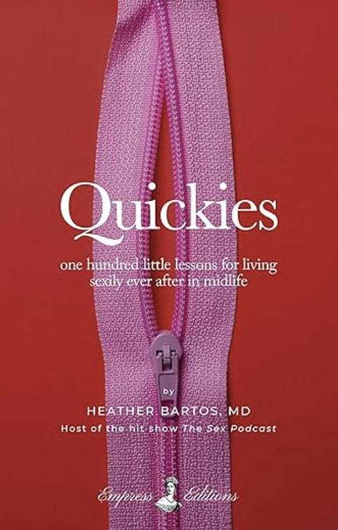 Quickies by Heather Bartos, MD — A bright red cover with a close-up of a pink zipper, symbolizing intimacy, with the subtitle “one hundred little lessons for living sexily ever after in midlife.”