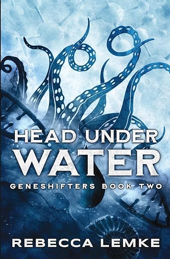 Head Under Water by Rebecca Lemke book cover depicting various tentacles, a DNA strand, and molecules. The overall color scheme is dark and light blue, and the title is written in light grey colors on the bottom half of the book.