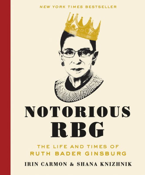 Book cover of "Notorious RBG" by Irin Carmon with Ruth Bader Ginsburg illustrated with a gold crown and lace collar.