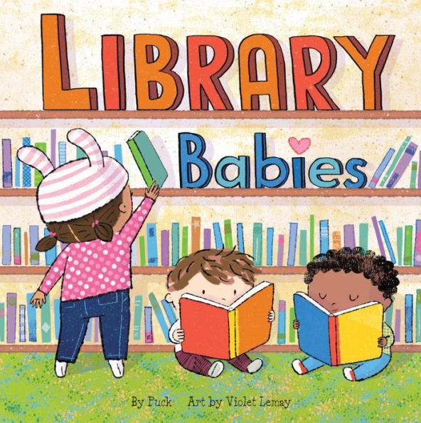 Book cover of "Library Babies" by Puck shows three toddlers reading colorful books in a library.
