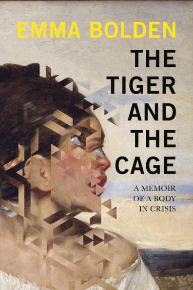 Book cover of "The Tiger and the Cage" by Emma Bolden features a fragmented portrait of a woman gazing sideways, with geometric shapes in a muted color palette.