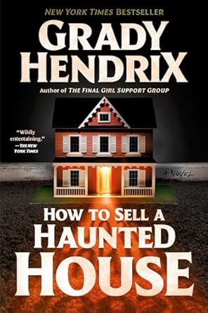 How to Sell a Haunted House by Grady Hendrix book cover depicting a wooden house with open doors. There is a yellow glow coming from the house, and the title is written in bold letters at the bottom of the cover.