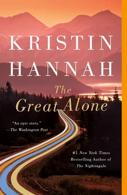 The Great Alone by Kristin Hannah book cover. Depicts a photo of mountains and trees with a road painted in brighter colors.