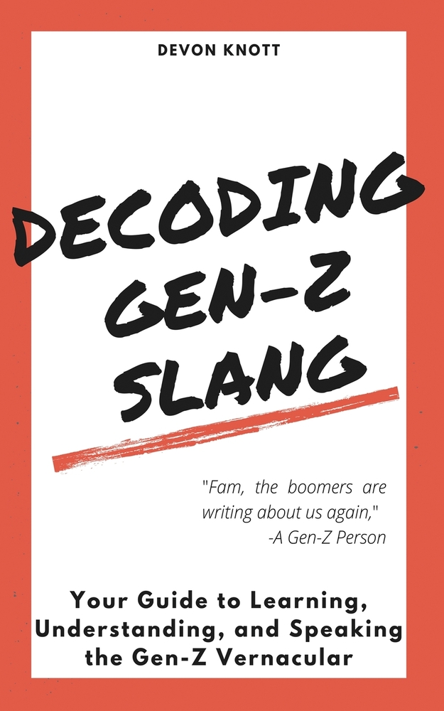 Decoding Gen-Z Slang by Devon Knott, a book cover depicting a white background with a red border. The word "slang" in the title is underlined in red marker.