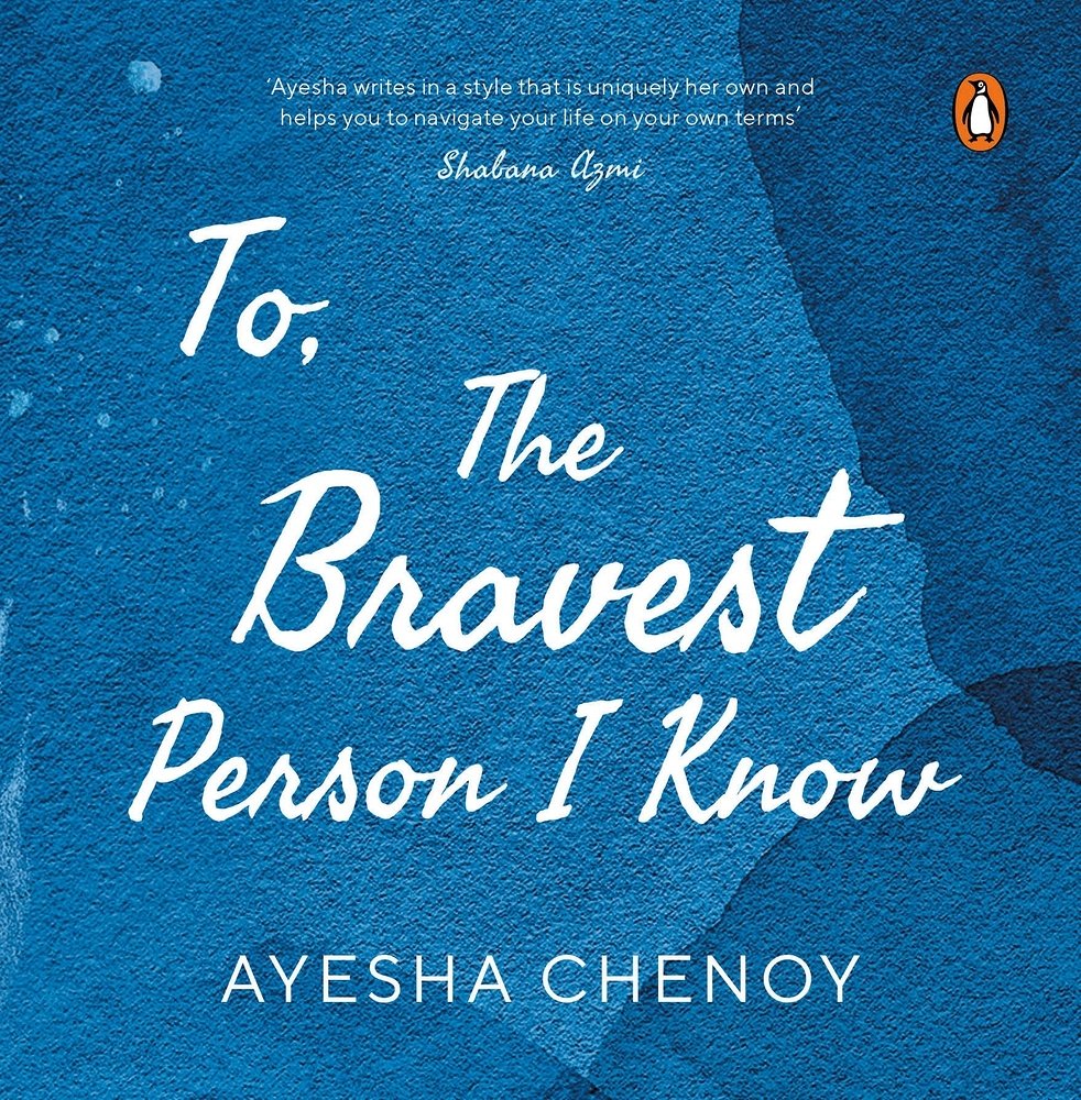 To, the Bravest Person I Know by Ayesha Chenoy book cover. Background has different shades of blue with the title written in white cursive.