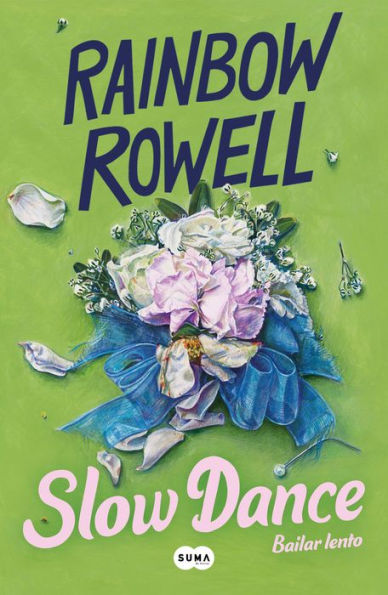 Book cover of "Slow Dance" by Rainbow Rowell featuring a lush bouquet of pink and white flowers with a large blue ribbon on a vibrant green background.