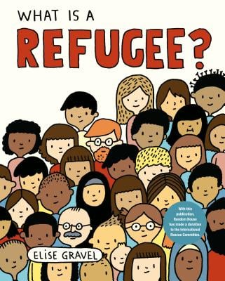 What Is a Refugee? by Elise Gravel, a picture book cover featuring illustrated people of different backgrounds and ethnicities beneath the title.