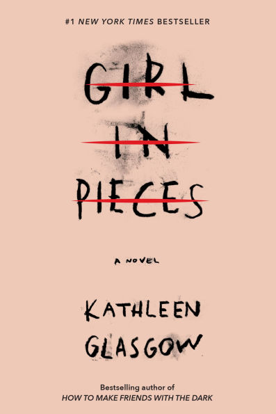 Book cover of "Girl in Pieces" by Kathleen Glasgow in bold, black, distressed lettering, each word struck through with a red line.