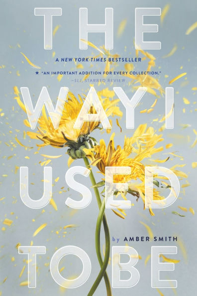 Book cover of "The Way I Used to Be" by Amber Smith, with bold white text overlaying two bright yellow flowers on a soft blue-gray background.