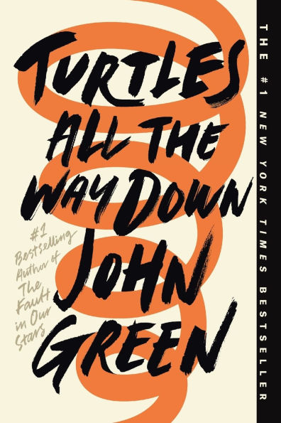 Book cover of "Turtles All the Way Down" by John Green, featuring bold black text on a cream background, overlaid on an orange spiral.