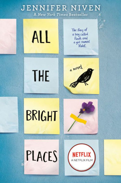 "All the Bright Places" by Jennifer Niven, a YA book cover featuring sticky notes with the title and sketches, along with a flower and a bird.