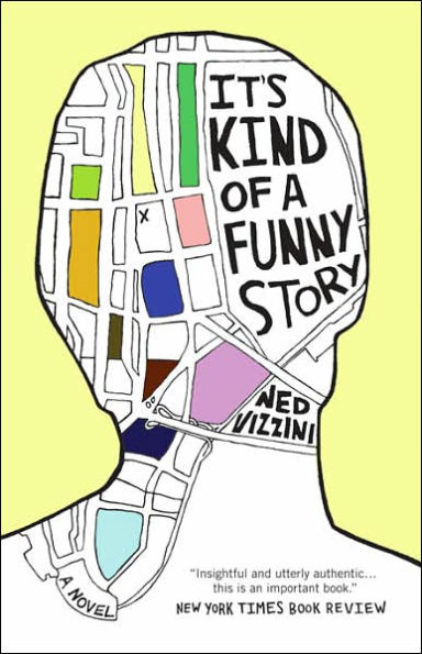 "It's Kind of a Funny Story" by Ned Vizzini, a YA book cover depicting an abstract head outline filled with colorful map-like shapes on a pale yellow background.