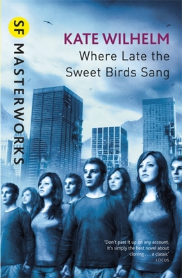 Where Late the Sweet Birds Sang, a dystopian novel by Kate Wilhelm, a blue book cover featuring a group of humans standing in an apocalyptic city centre, dark clouds in the background.