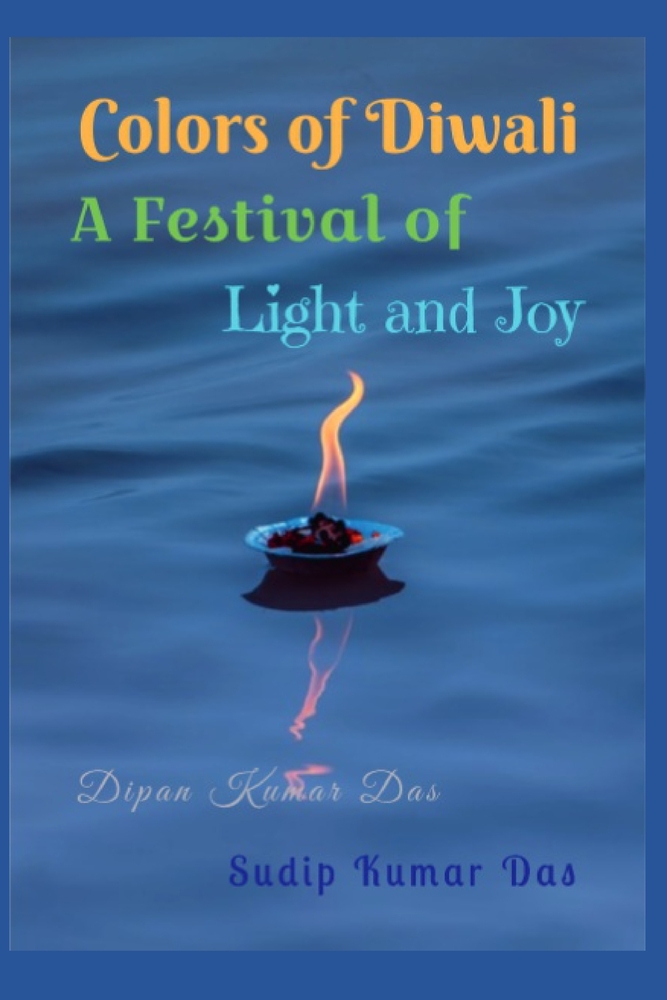 Colors of Diwali: A Festival of Light and Joy by Dipan Kumar Das and Sudip Kumar Das depicts a candle floating on a body of water.