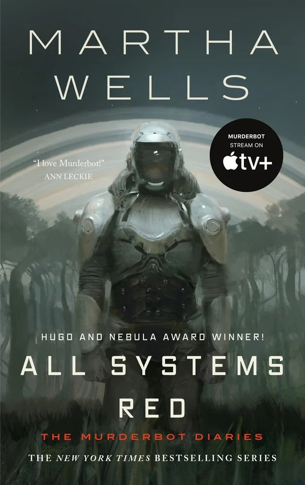 All Systems Red by Martha Wells, a sci-fi novel featuring a robotic figure in a green forest, with text highlighting awards and an Apple TV+ adaptation.